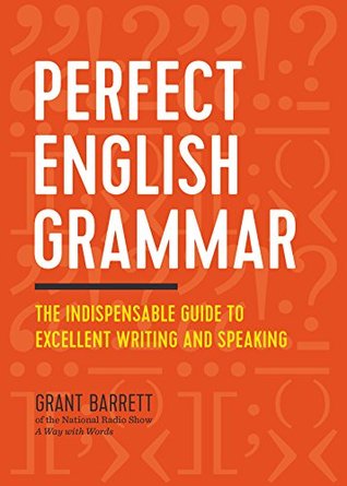 Cover of Perfect English Grammar: The Indispensable Guide to Excellent Writing and Speaking
